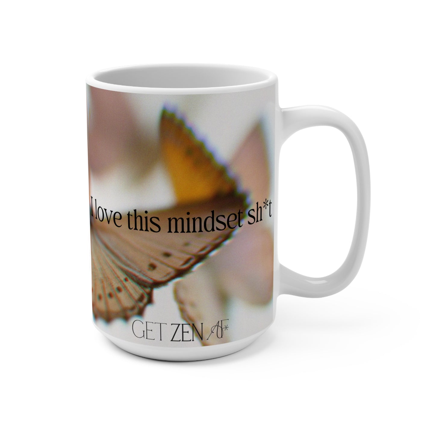 I Love This Mindset Sh*t Mug 15oz
